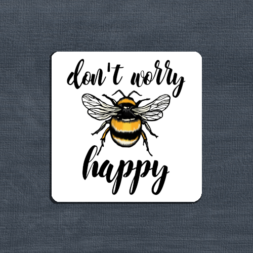 Don't worry Bee happy coaster